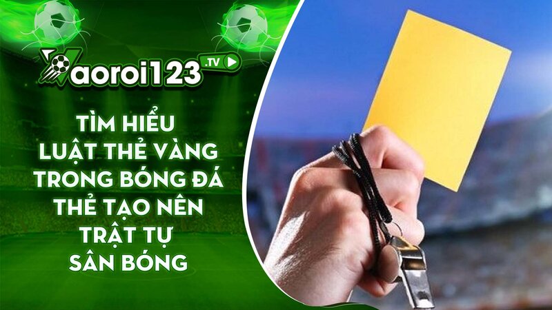 luật thẻ vàng trong bóng đá